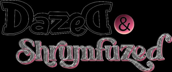DazedXShrumfuzed